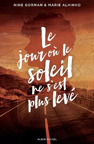 Nine Gorman, Marie Alhinho – La nuit où les étoiles se sont éteintes, Tome 2 : Le jour où le soleil ne s'est plus levé